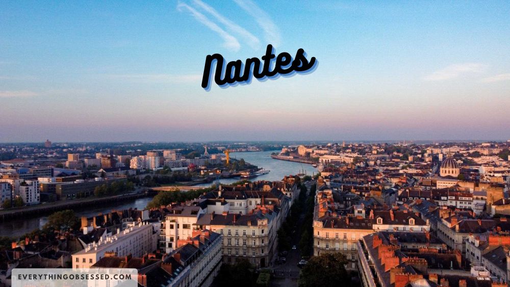 Why You NEED to Visit Nantes France | Travel Itinerary